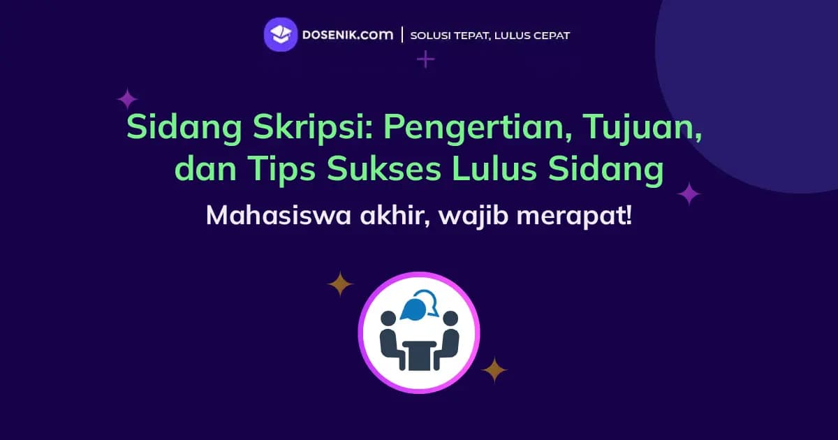 Sidang Skripsi: Pengertian, Tujuan, dan Tips Sukses Lulus Sidang