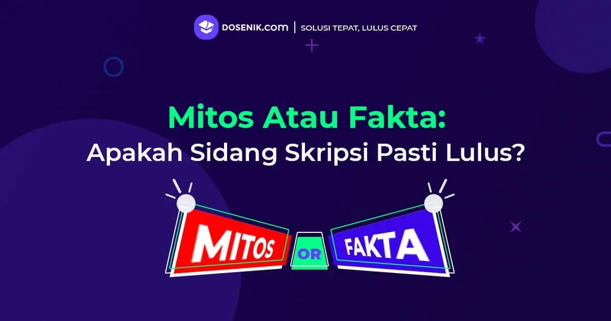 Mitos atau Fakta: Apakah Sidang Skripsi Pasti Lulus?