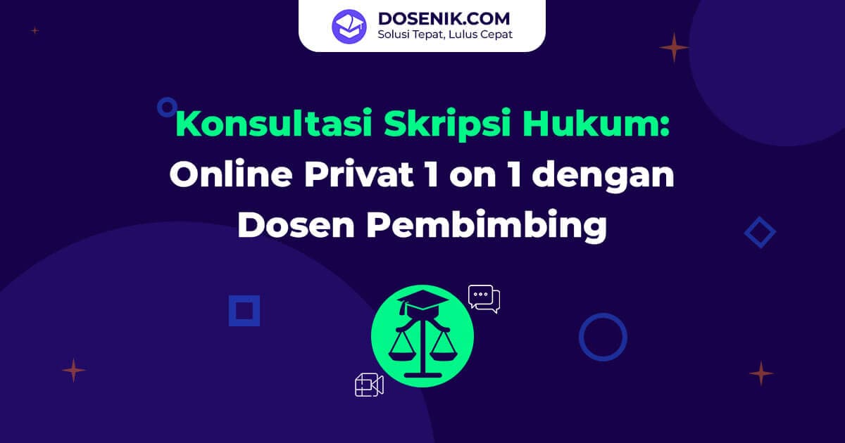 Jasa Konsultasi Skripsi Hukum Online: Bimbingan Privat 1-on-1 Dosen Ahli